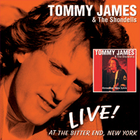 TOMMY JAMES & THE SHONDELLS Live! At The Bitter End, New York