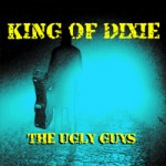 THE UGLY GUYS King Of Dixie