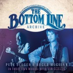 PETE SEEGER & ROGER McGUINN The Bottom Line Archive Series