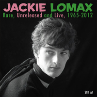 JACKIE LOMAX Rare, Unreleased and Live 1965-2012