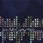 JIM McCARTY Sitting On The Top Of Time