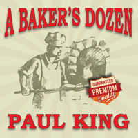 PAUL KING A Baker’s Dozen