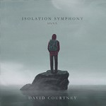 DAVID COURTNEY Isolation Symphony MMXX